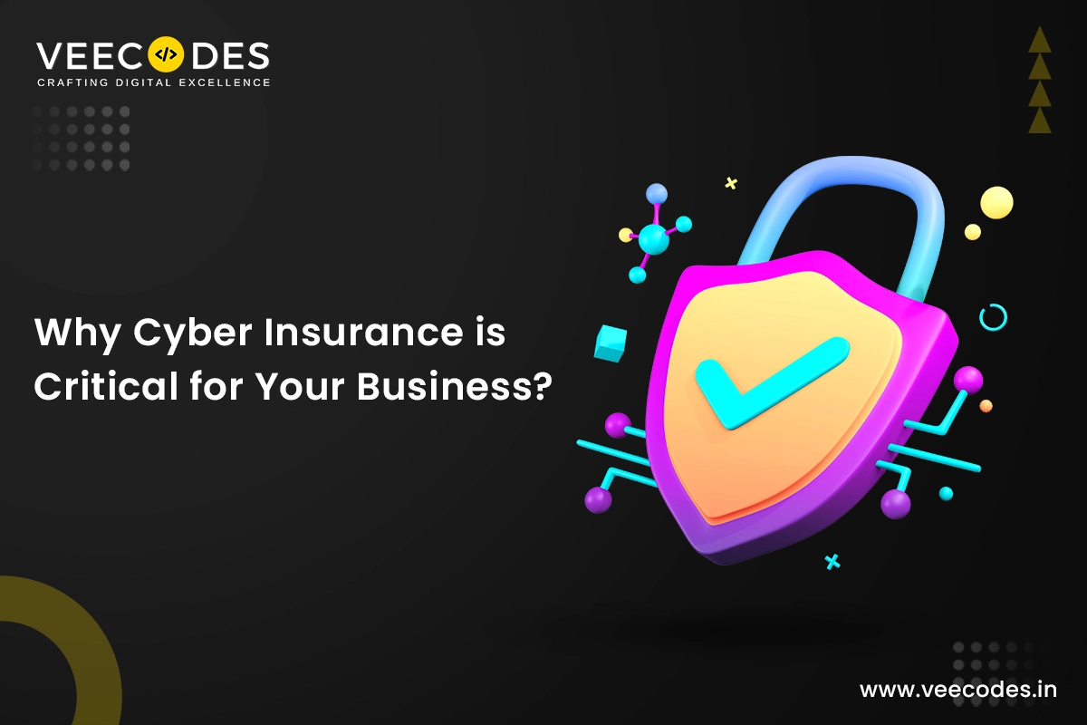 Why Cyber Insurance is Critical for Your Business?