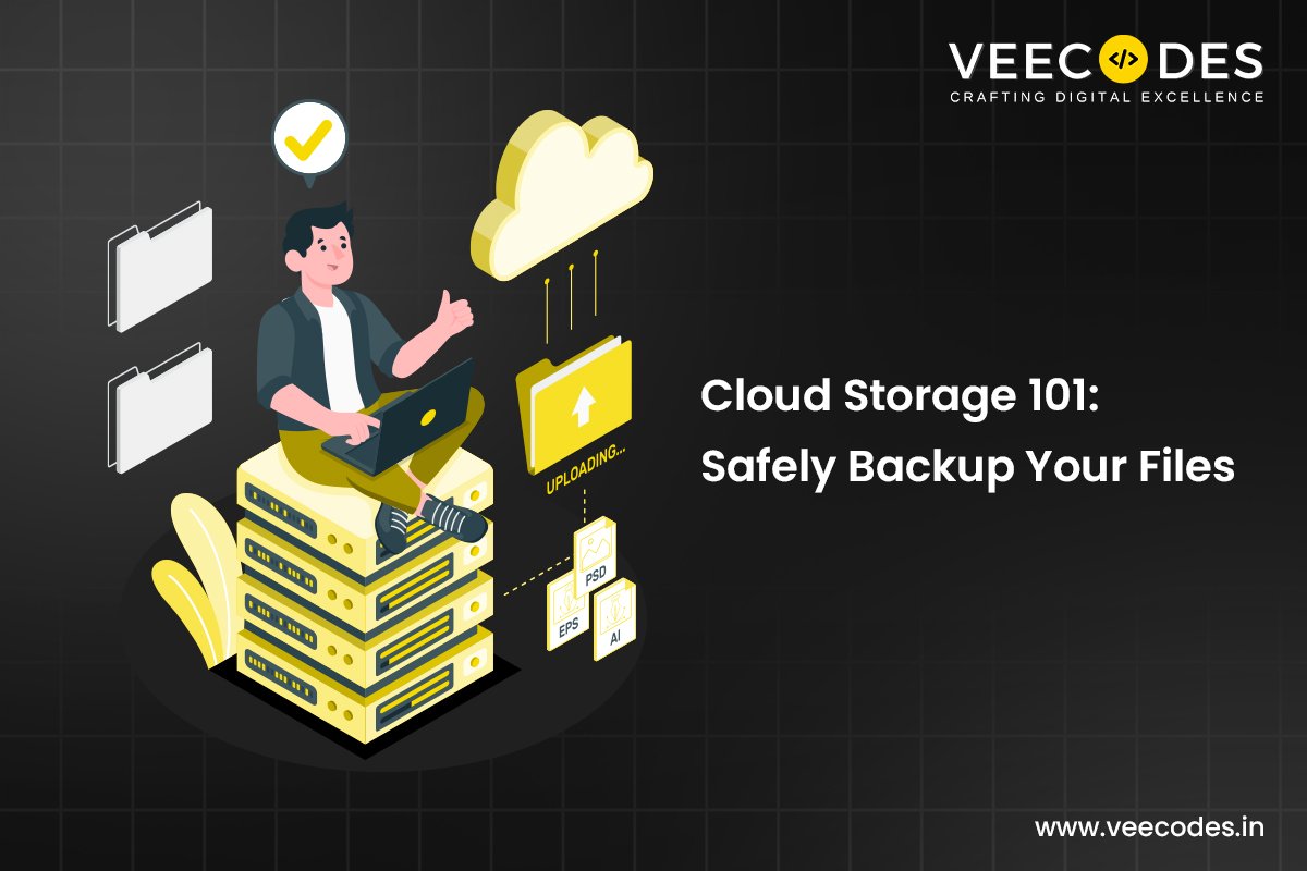 Cloud Storage 101: Safely Backup Your Files