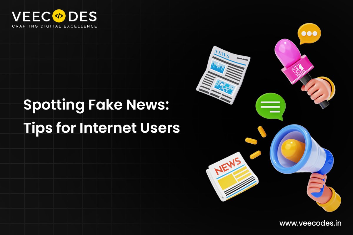 Spotting Fake News: Tips for Internet Users